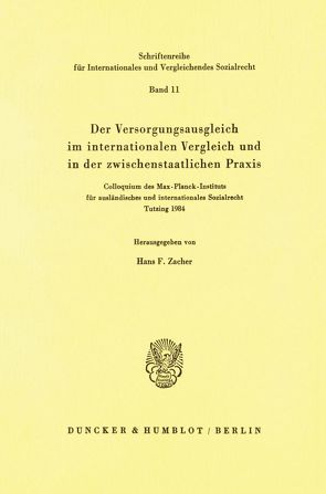 Der Versorgungsausgleich im internationalen Vergleich und in der zwischenstaatlichen Praxis. von Zacher,  Hans F.