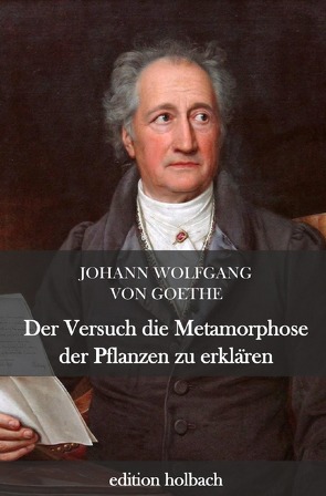 Der Versuch die Metamorphose der Pflanzen zu erklären von von Goethe,  Johann Wolfgang