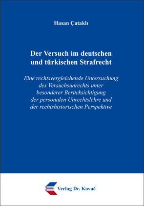 Der Versuch im deutschen und türkischen Strafrecht von Çataklı,  Hasan