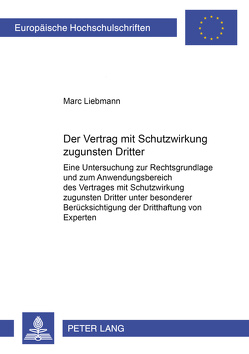 Der Vertrag mit Schutzwirkung zugunsten Dritter von Liebmann,  Marc