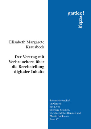 Der Vertrag mit Verbrauchern über die Bereitstellung digitaler Inhalte von Krausbeck,  Elisabeth Margarete