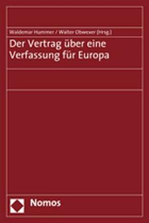 Der Vertrag über eine Verfassung für Europa von Hummer,  Waldemar, Obwexer,  Walter