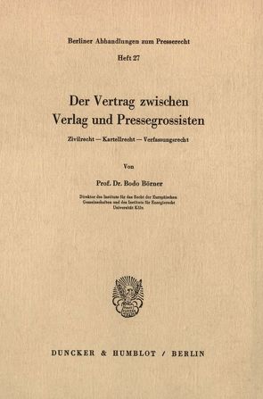 Der Vertrag zwischen Verlag und Pressegrossisten. von Börner,  Bodo