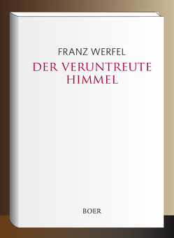 Der veruntreute Himmel von Werfel,  Franz