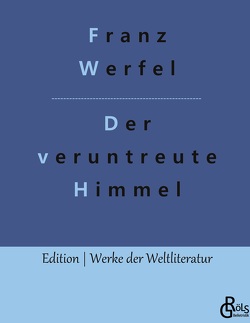 Der veruntreute Himmel von Gröls-Verlag,  Redaktion, Werfel,  Franz
