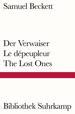Der Verwaiser. Le dépeupleur. The Lost Ones von Beckett,  Samuel, Tophoven,  Elmar