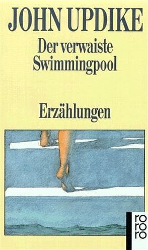 Der verwaiste Swimmingpool von Friesel,  Uwe, Michieli,  Monica, Updike,  John, Wollschläger,  Hans, Zimmer,  Dieter E.