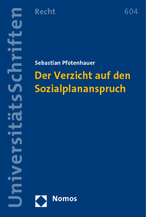 Der Verzicht auf den Sozialplananspruch von Pfotenhauer,  Sebastian