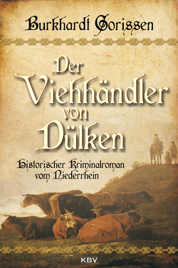 Der Viehhändler von Dülken von Gorissen,  Burkhardt