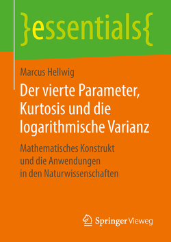 Der vierte Parameter, Kurtosis und die logarithmische Varianz von Hellwig,  Marcus