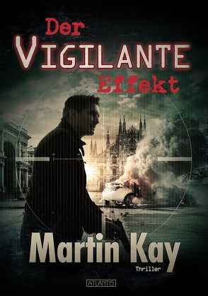 Der Vigilante-Effekt von Freier,  Mark, Kay,  Martin
