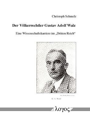 Der Völkerrechtler Gustav Adolf Walz von Schmelz,  Christoph