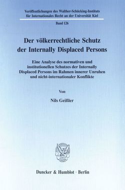 Der völkerrechtliche Schutz der Internally Displaced Persons. von Geißler,  Nils