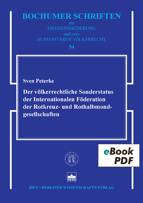 Der völkerrechtliche Sonderstatus der Internationalen Föderation der Rotkreuz- und Rothalbmondgesellschaften von Peterke,  Sven