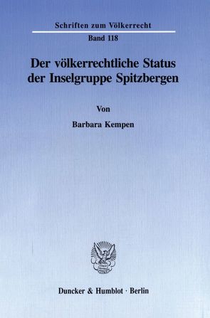 Der völkerrechtliche Status der Inselgruppe Spitzbergen. von Kempen,  Barbara
