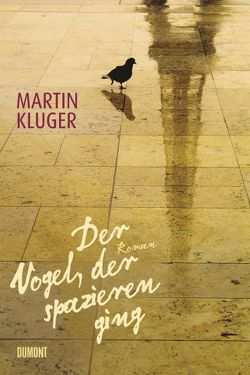 Der Vogel, der spazieren ging von Kluger,  Martin