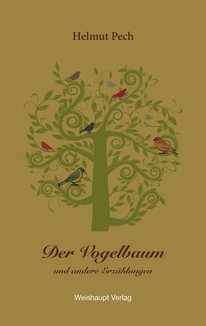 Der Vogelbaum und andere Erzählungen von Pech,  Helmut