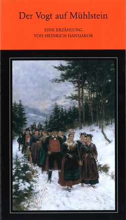 Der Vogt auf Mühlstein von Hansjakob,  Heinrich, Hasemann,  Wilhelm, Hildenbrand,  Manfred