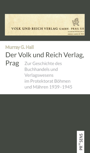 Der Volk und Reich Verlag, Prag von Hall,  Murray G.