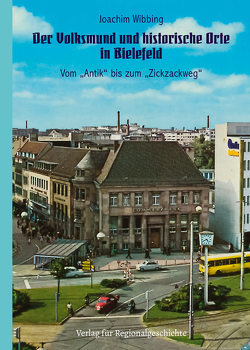 Der Volksmund und historische Orte in Bielefeld von Wibbing,  Joachim