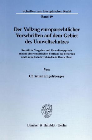 Der Vollzug europarechtlicher Vorschriften auf dem Gebiet des Umweltschutzes. von Engelsberger,  Christian
