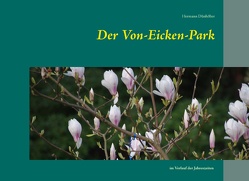 Der Von-Eicken-Park von Dünhölter,  Hermann