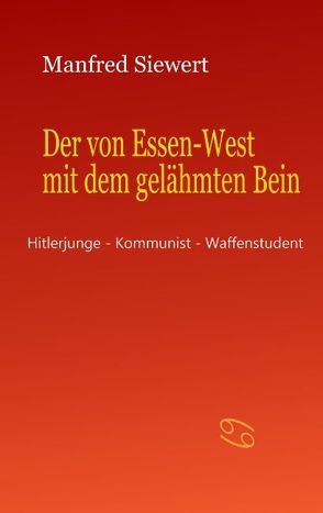 Der von Essen-West mit dem gelähmten Bein von Siewert,  Manfred