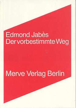 Der vorbestimmte Weg (Le Parcours) von Jabès,  Edmond, Rauschenbach,  Monika