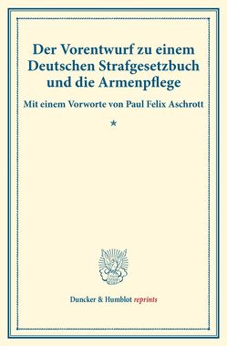 Der Vorentwurf zu einem Deutschen Strafgesetzbuch und die Armenpflege.