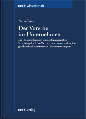 Der Vorerbe im Unternehmen von Iden,  Daniel