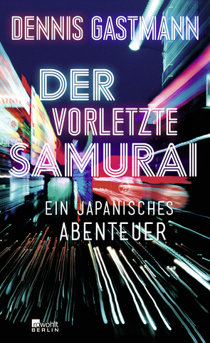 Der vorletzte Samurai von Gastmann,  Dennis