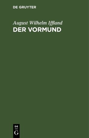 Der Vormund von Iffland,  August Wilhelm