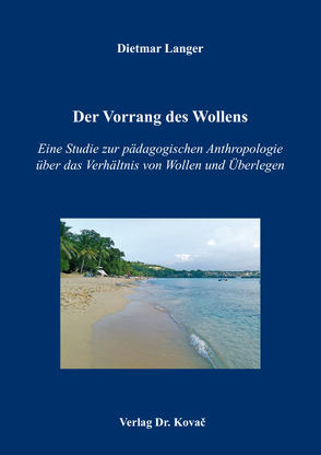 Der Vorrang des Wollens von Langer,  Dietmar