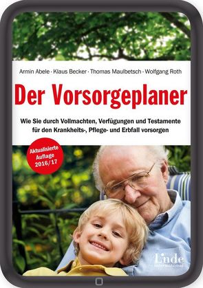 Der Vorsorgeplaner von Abele,  Armin, Becker,  Klaus, Maulbetsch,  Thomas, Roth,  Wolfgang