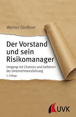 Der Vorstand und sein Risikomanager von Gleißner,  Werner