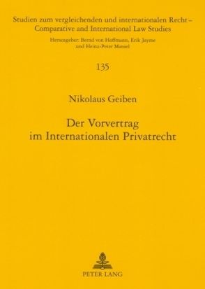 Der Vorvertrag im Internationalen Privatrecht von Geiben,  Nikolaus