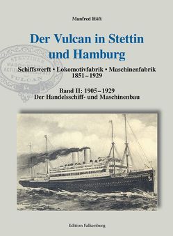 Der Vulcan in Stettin und Hamburg von Höft,  Manfred