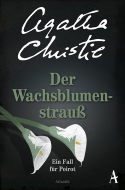 Der Wachsblumenstrauß von Christie,  Agatha, Wulfekamp,  Ursula