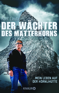 Der Wächter des Matterhorns von Lauber,  Kurt