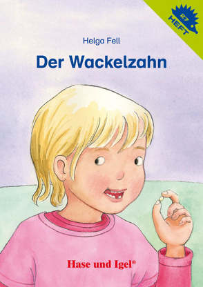 Der Wackelzahn / Igelheft 27 von Fell,  Helga