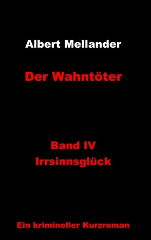 Der Wahntöter von Mellander,  Albert