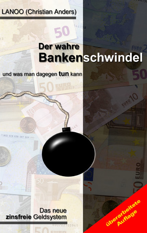 Der wahre Bankenschwindel und was man dagegen tun kann von Anders,  Christian, Straube,  Elke