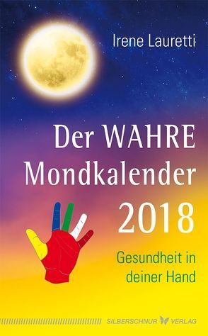 Der WAHRE Mondkalender 2018 von Lauretti,  Irene