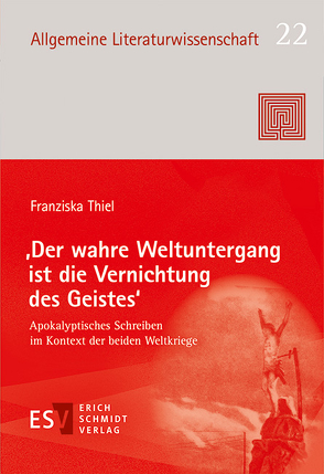 ‚Der wahre Weltuntergang ist die Vernichtung des Geistes‘ von Thiel,  Franziska