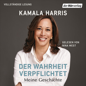 Der Wahrheit verpflichtet von Harris,  Kamala, Neubauer,  Jürgen, West,  Nina