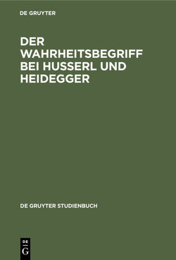 Der Wahrheitsbegriff bei Husserl und Heidegger von Tugendhat,  Ernst