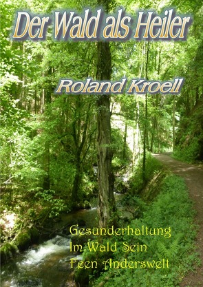 Der Wald als Heiler von Kroell,  Roland