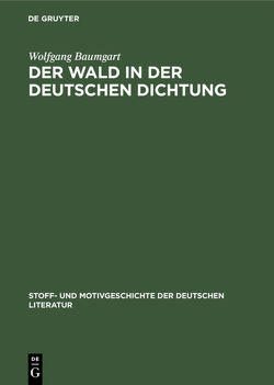 Der Wald in der deutschen Dichtung von Baumgart,  Wolfgang