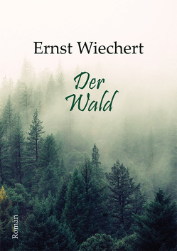 Der Wald von Wiechert,  Ernst