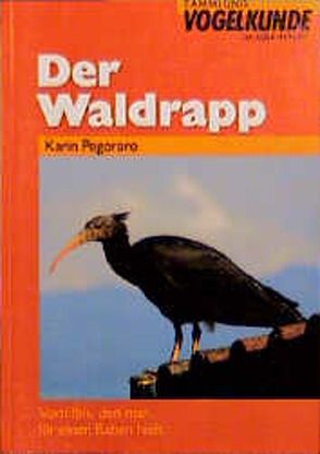 Der Waldrapp von Föger,  M, Pegoraro,  Karin, Weick,  Friedhelm